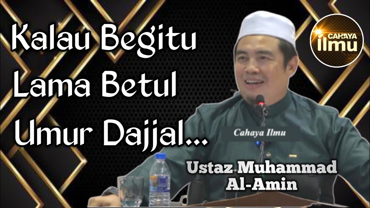 PERINGATAN TENTANG DAJJAL | Ustaz Muhammad Abdullah Al-Amin