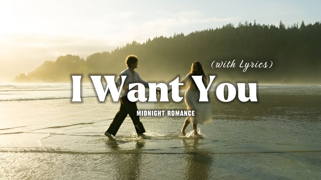 I Want You - Romantic Love Song | Lyric Video