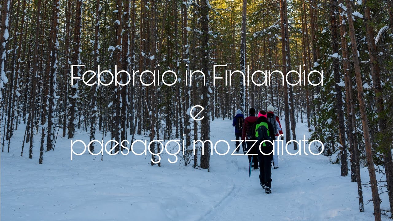 Febbraio in Finlandia e paesaggi mozzafiato