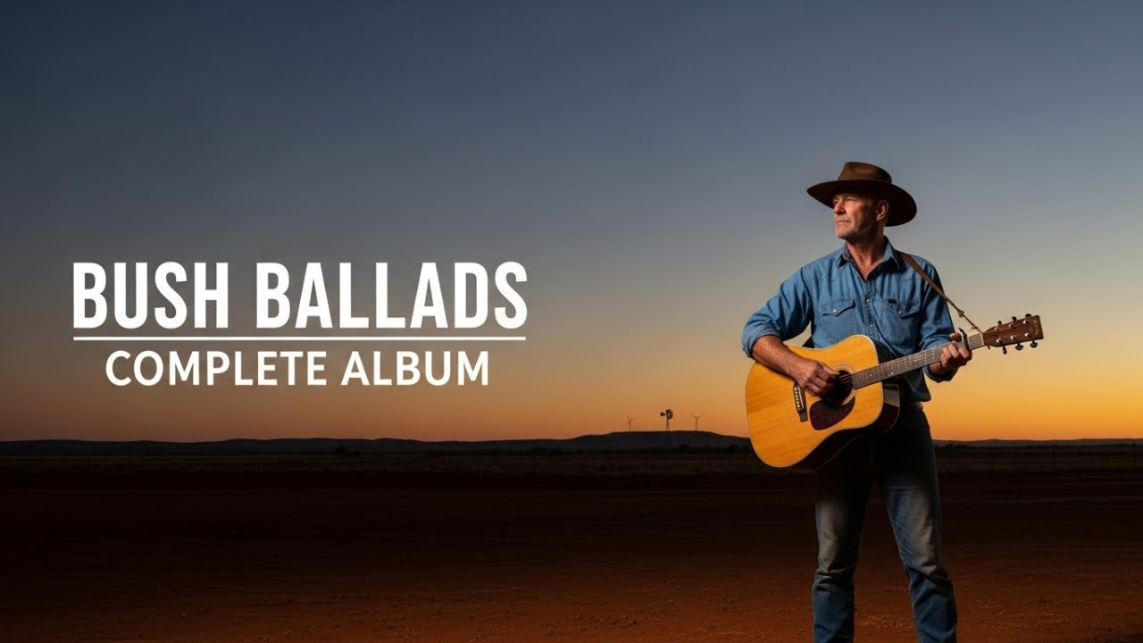 Aussie Bush Ballads &mdash; Complete Album | Daybreak Track to Milky Way Mile