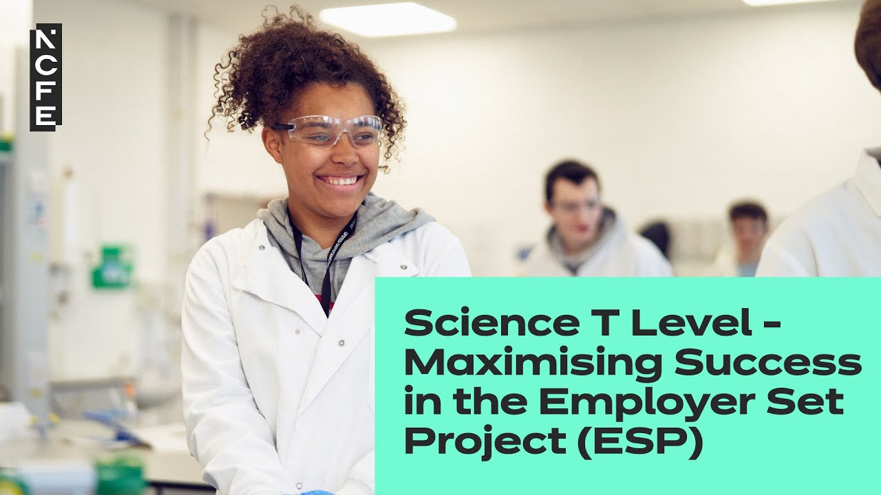 Science T Level - Maximising success in the Employer Set Project (ESP)