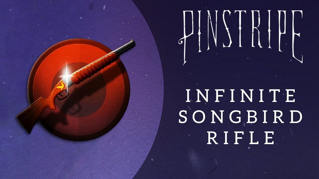 Pinstripe - How to Unlock Infinite Songbird Rifle