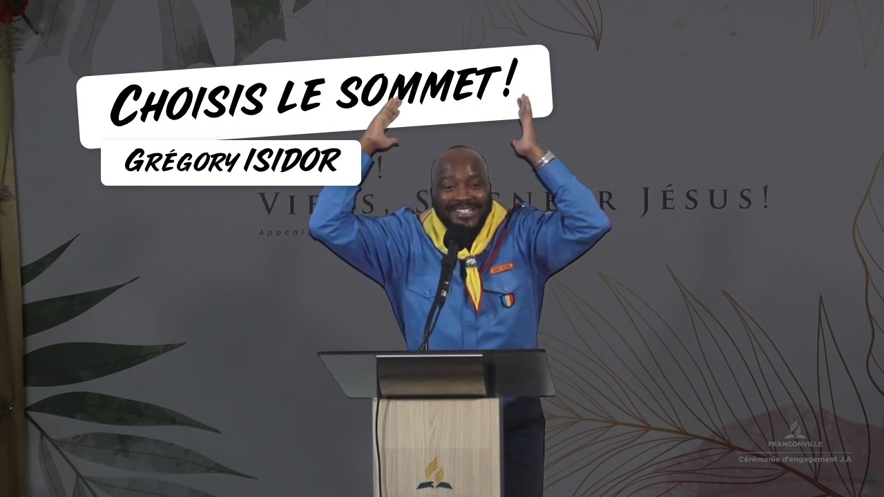 Choisis le sommet ! - Grégory ISIDOR - Prédication du 31 Janvier 2026