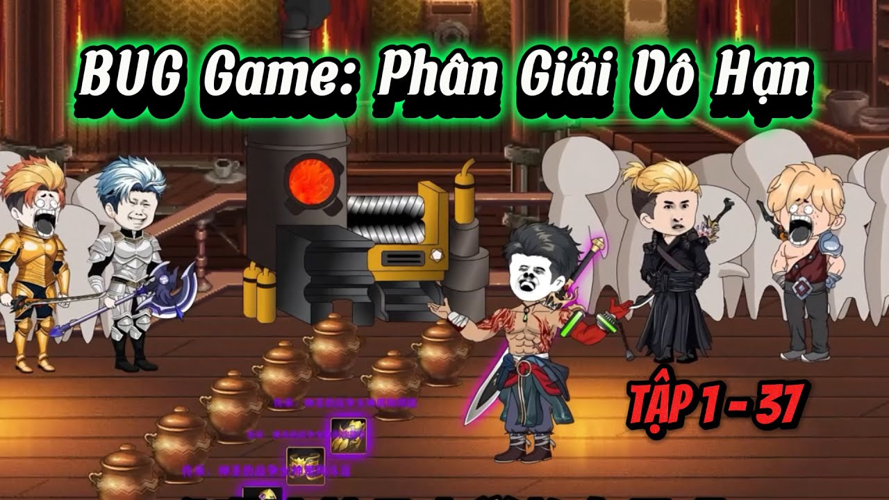 Full ( Tập 1 - 37 ) BUG Game: Ph&acirc;n Giải V&ocirc; Hạn | HH VietSub Official