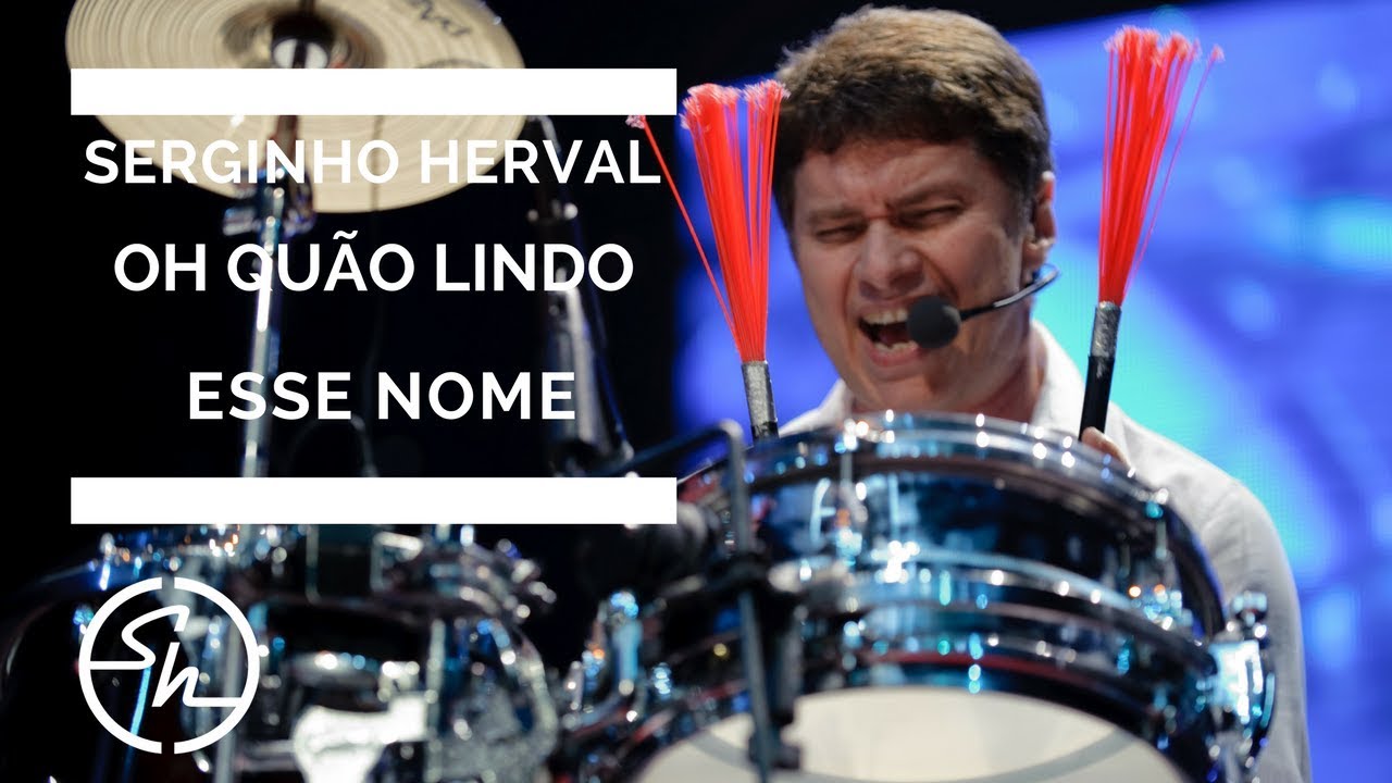 Oh Quão Lindo Esse Nome (What a Beautiful Name) - Serginho Herval