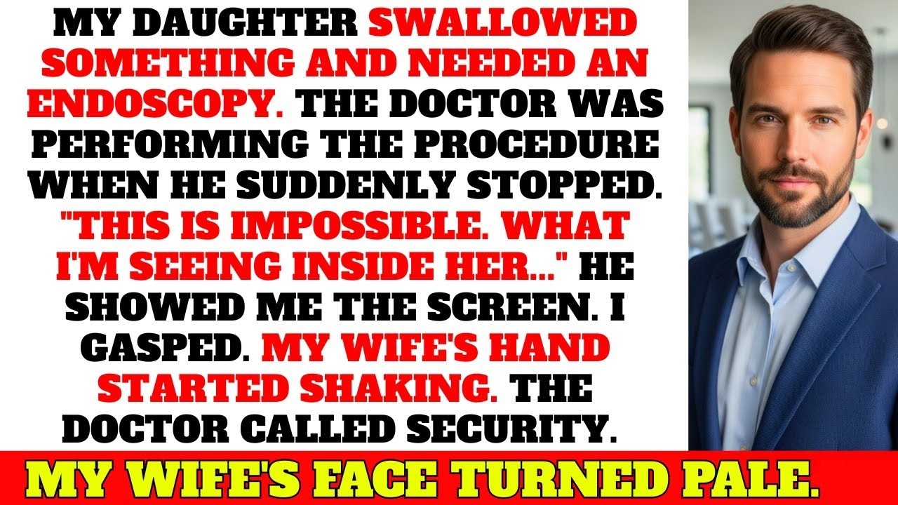 My daughter swallowed something and needed an endoscopy. the doctor stopped and went silent after...