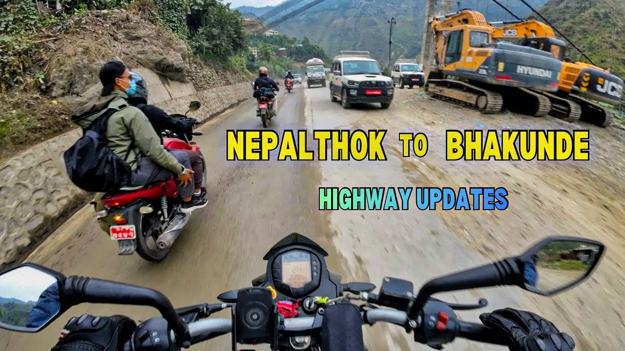 NEPALTHOK TO BHAKUNDE ROAD UPDATES | B.P HIGHWAY ROAD CONDITION | OCT 29 |NEPAL