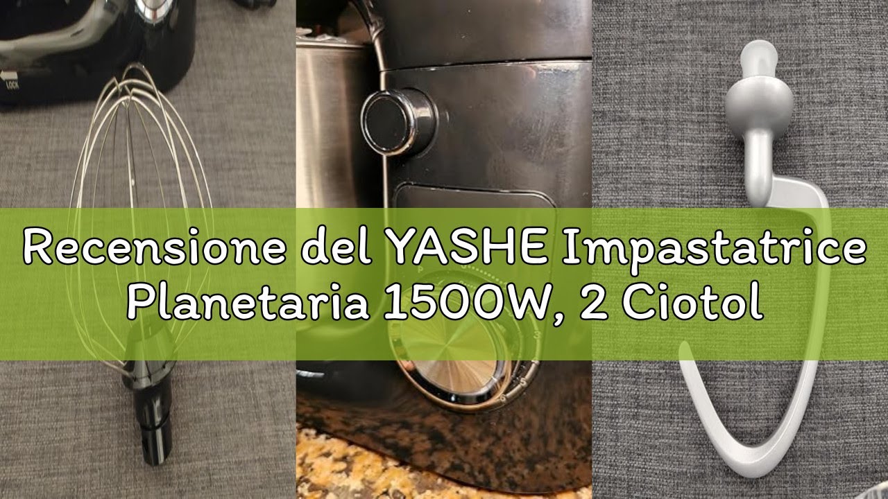 Recensione del YASHE Impastatrice Planetaria 1500W, 2 Ciotole in Acciaio Inox 4,5L + 5L, 10+P Veloci