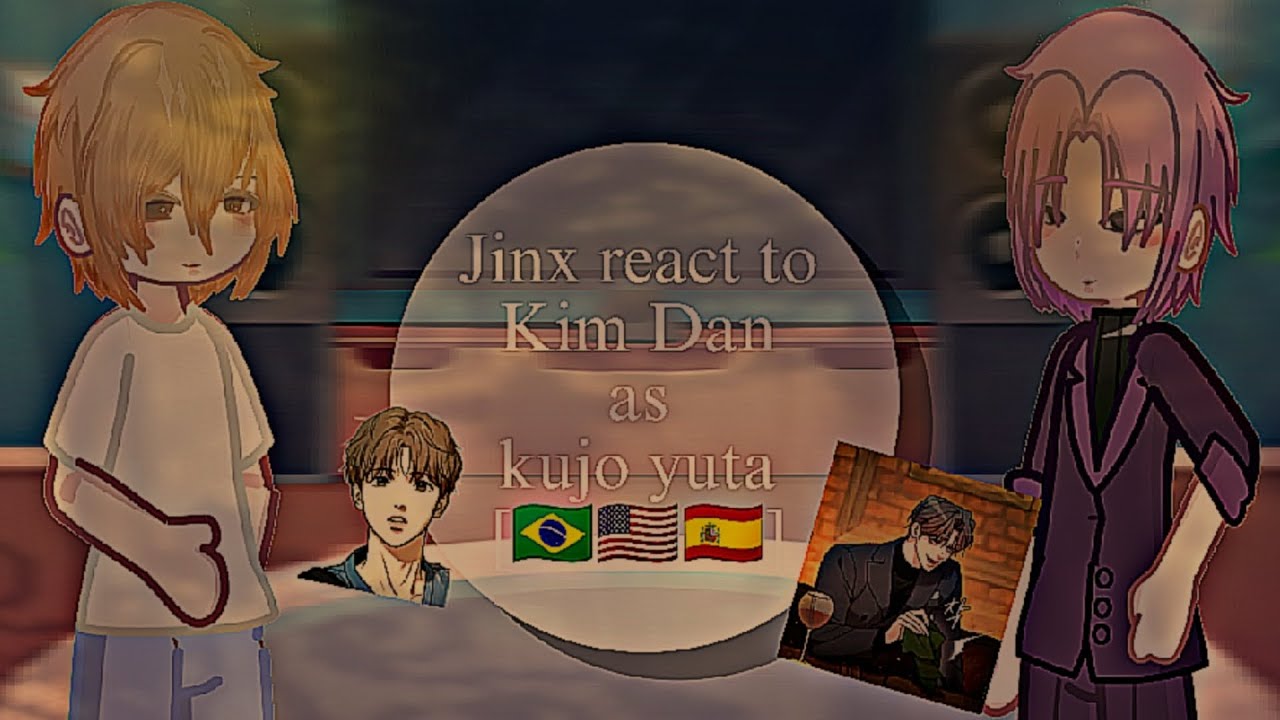 Jinx react to Kim Dan as kujo yuta 1/? [🇧🇷🇺🇸🇪🇦]