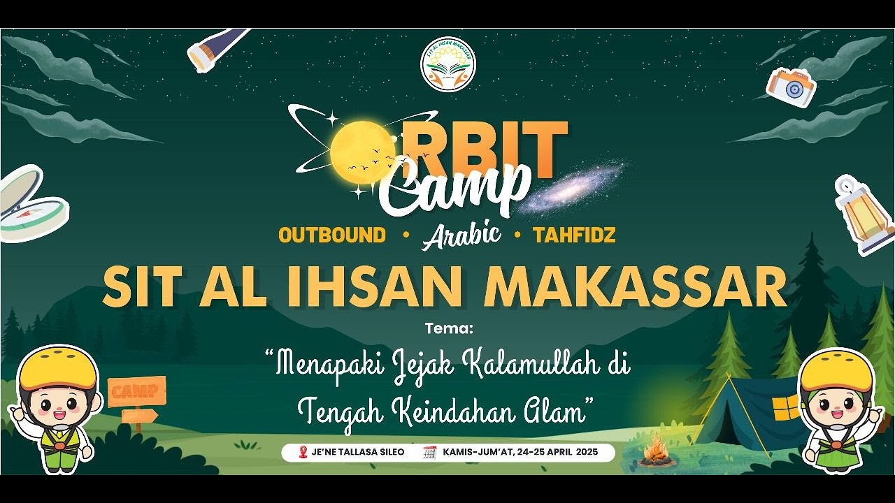 ORBIT CAMP SIT AL IHSAN MAKASSAR 2025