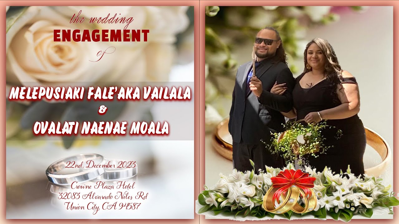 THE WEDDING ENGAGEMENT OF OVALATI NAENAE MOALA & MELEPUSIAKI FALE’AKA VAILALA