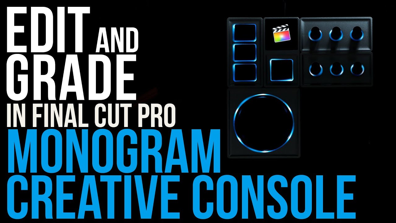Color Grading in Final Cut with Monogram Creative Console