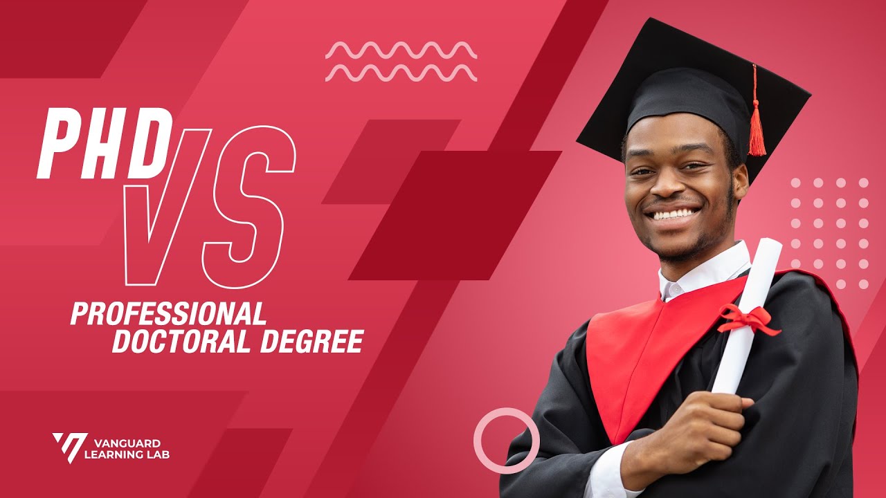 PhD vs Professional Doctoral Degree