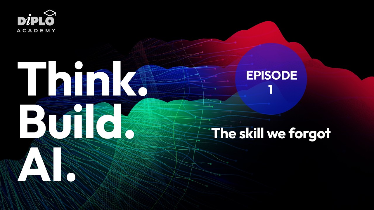 Think. Build. AI - Episode 1: The skill we forgot