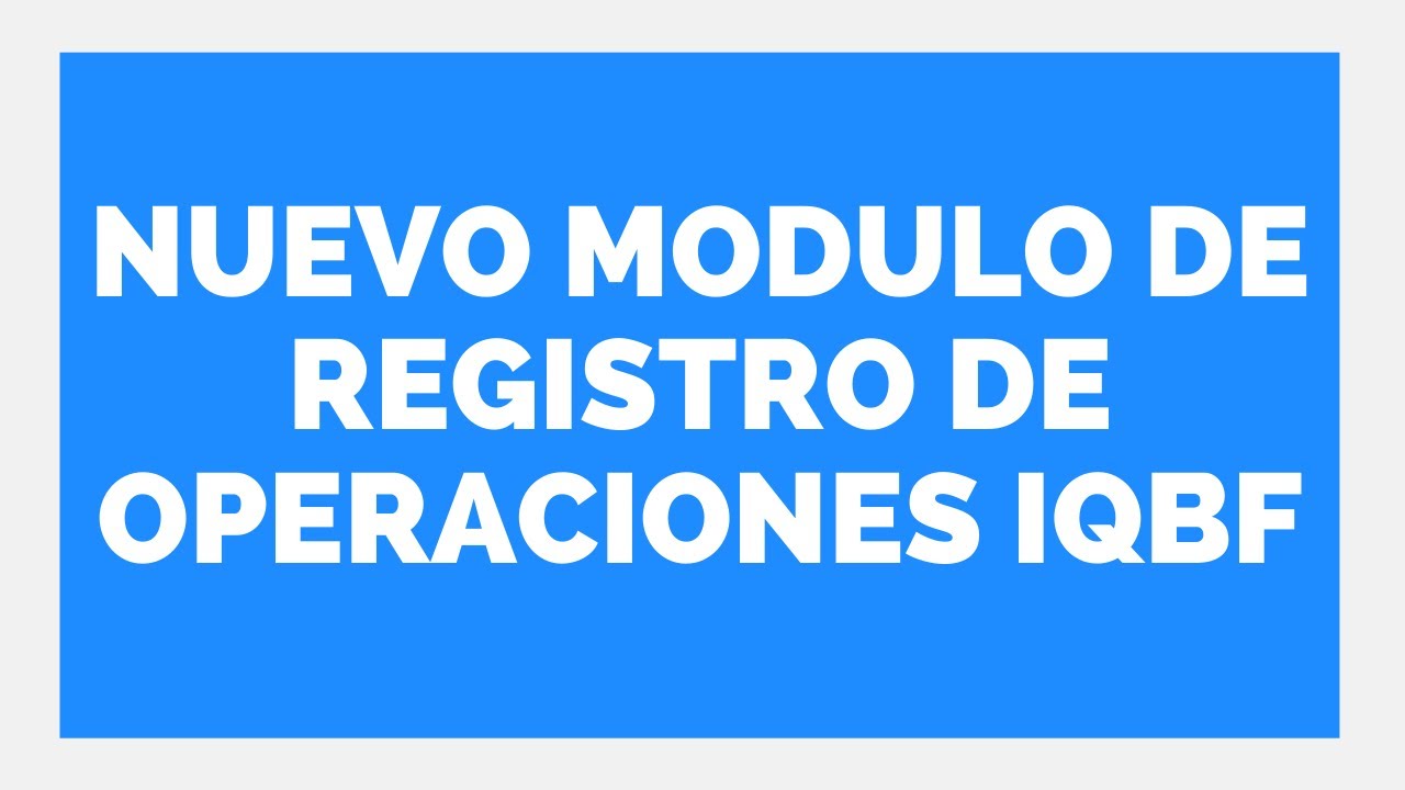 👍 NUEVO MODULO DE REGISTRO DE OPERACIONES IQFB   👉Estudio Contable En Lima
