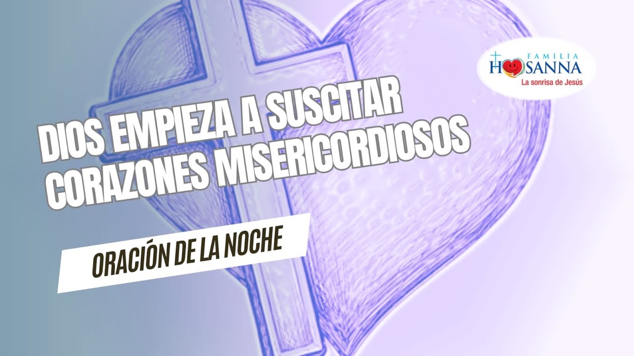 Dios empieza a suscitar corazones misericordiosos  #ReflexiónDeNoche   Miércoles 25 Febrero 2026 #FH