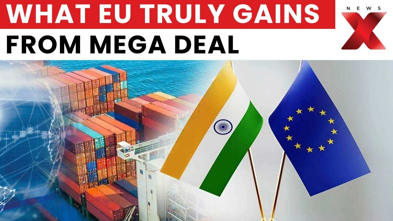 The Mother of All Deals: What Does the EU Really Gain from This Agreement? | NewsX