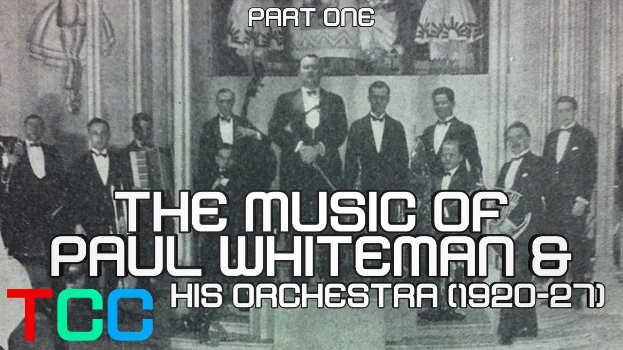 The Music of Paul Whiteman and his Orchestra (1920-27)