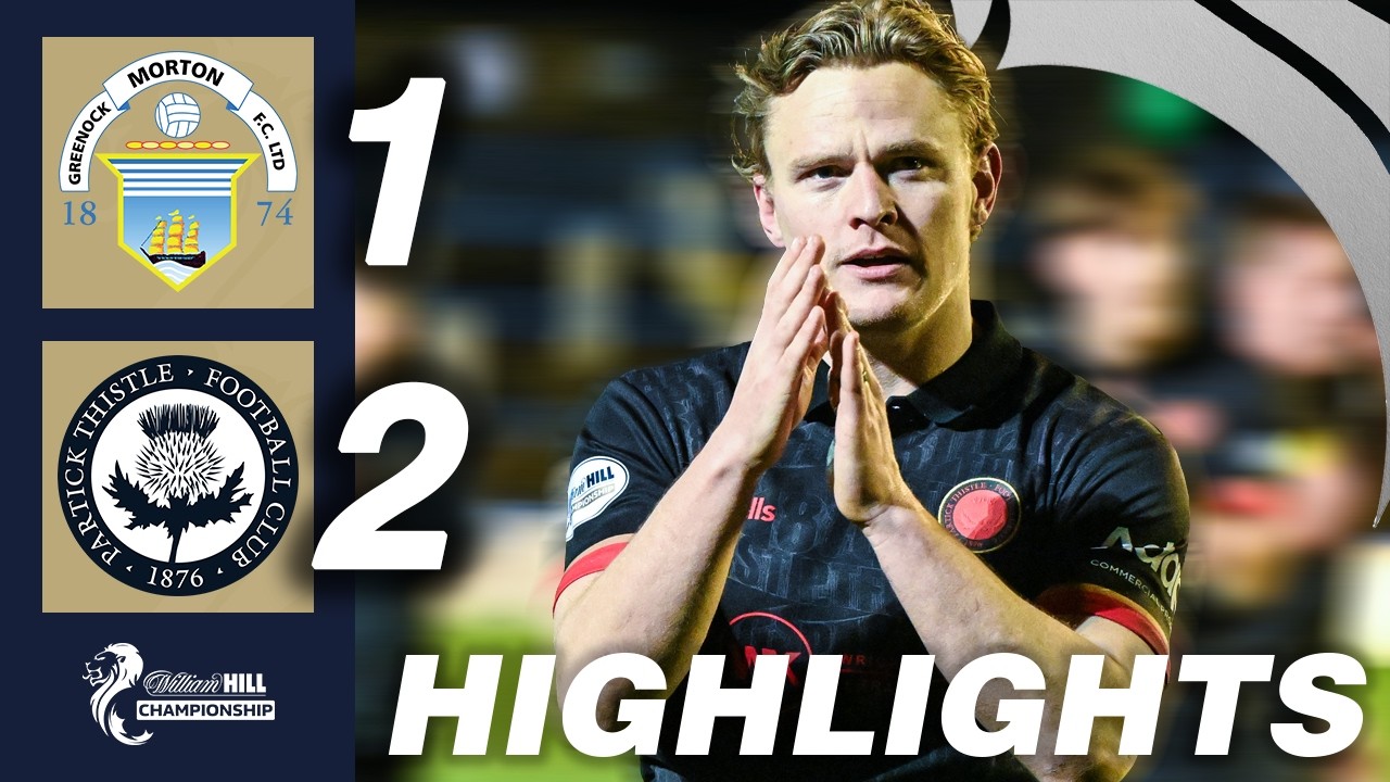 Greenock Morton 1-2 Partick Thistle | HIGHLIGHTS | William Hill Championship
