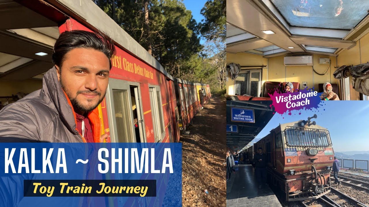 Kalka Shimla toy train Vistadome Coach journey