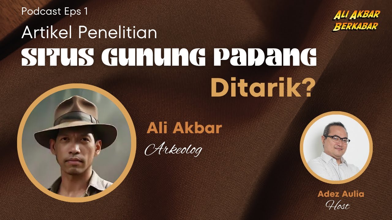 Paper Penelitian Situs Gunung Padang Ditarik? | Ali Akbar Berkabar