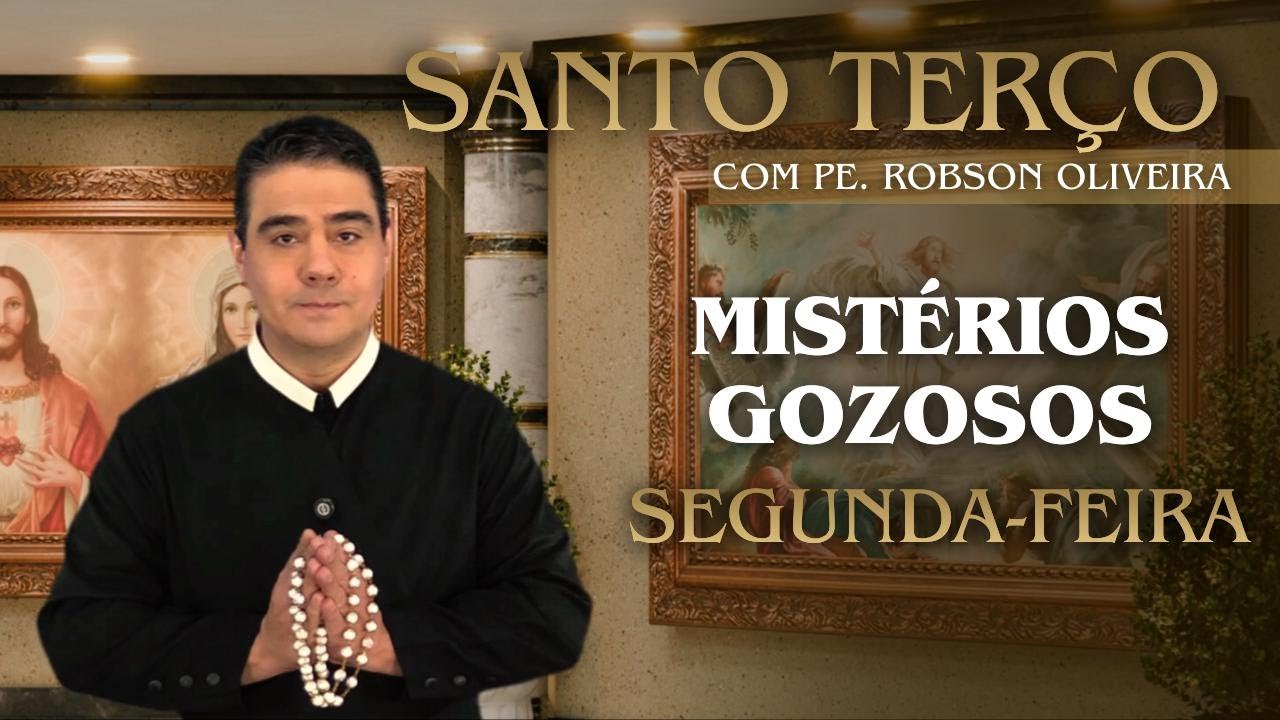 SANTO TERÇO - SEGUNDA-FEIRA - MISTÉRIOS GOZOSOS - 23.02.2026 - Padre Robson de Oliveira