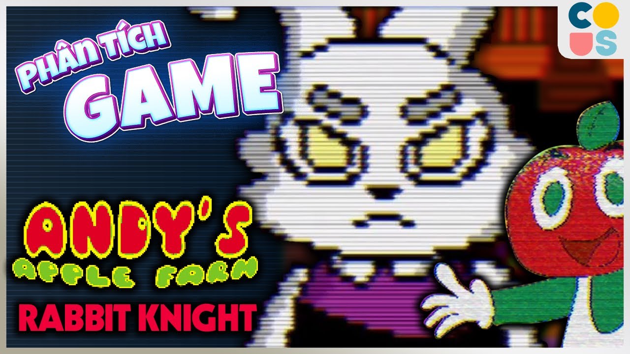 Phân tích game : Rabbit Knight | Andy's Apple Farm hậu truyện | Cờ Su Original