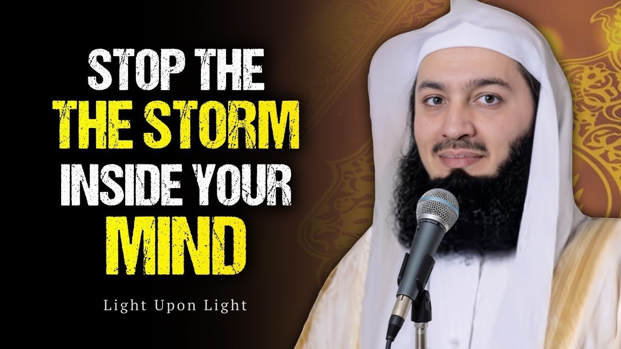 Stop the Storm Inside Your Mind — Find Calm Through Allah | Mufti Menk | Light Upon Light
