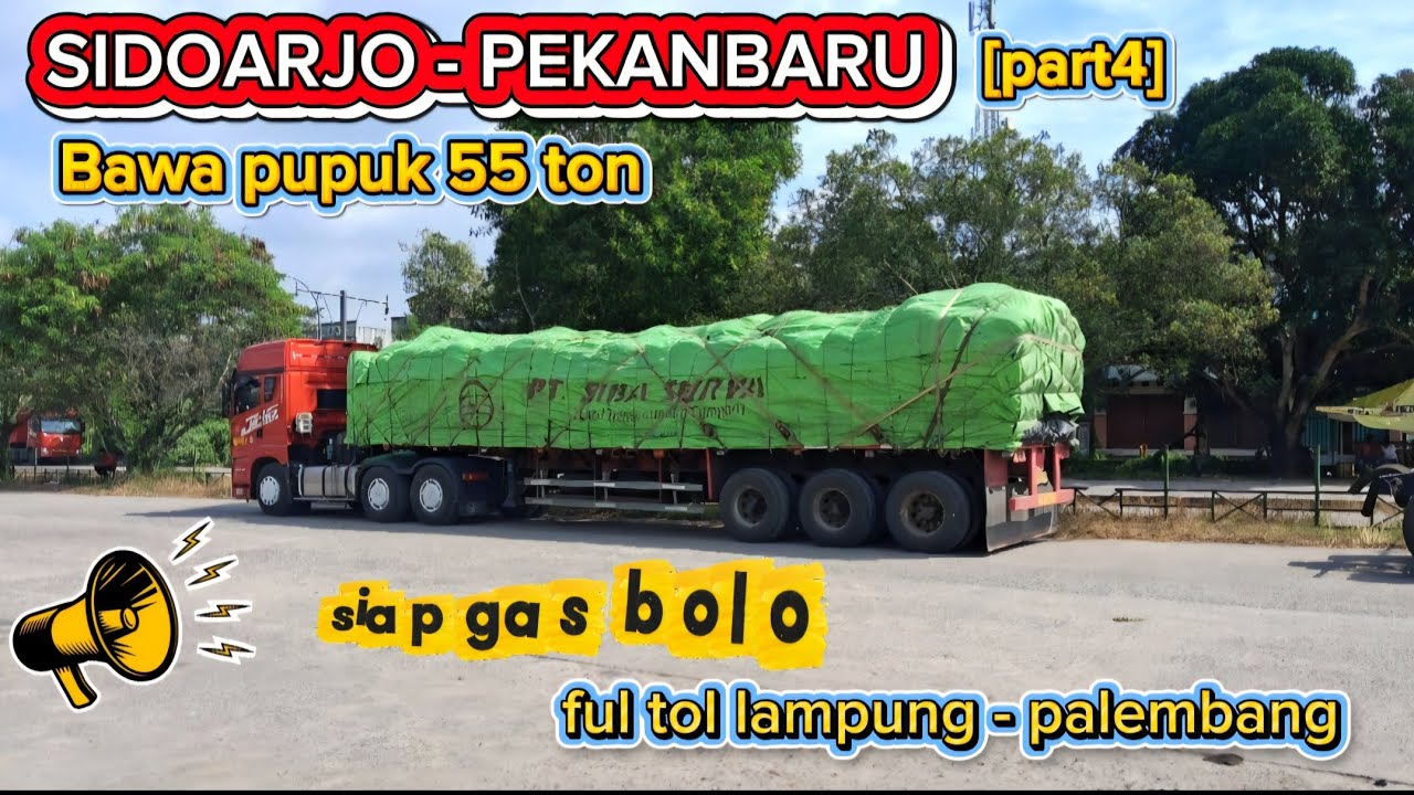 [Part4] SIDOARJO - PEKAN BARU ( FUL TOL LAMPUNG - PALEMBANG )