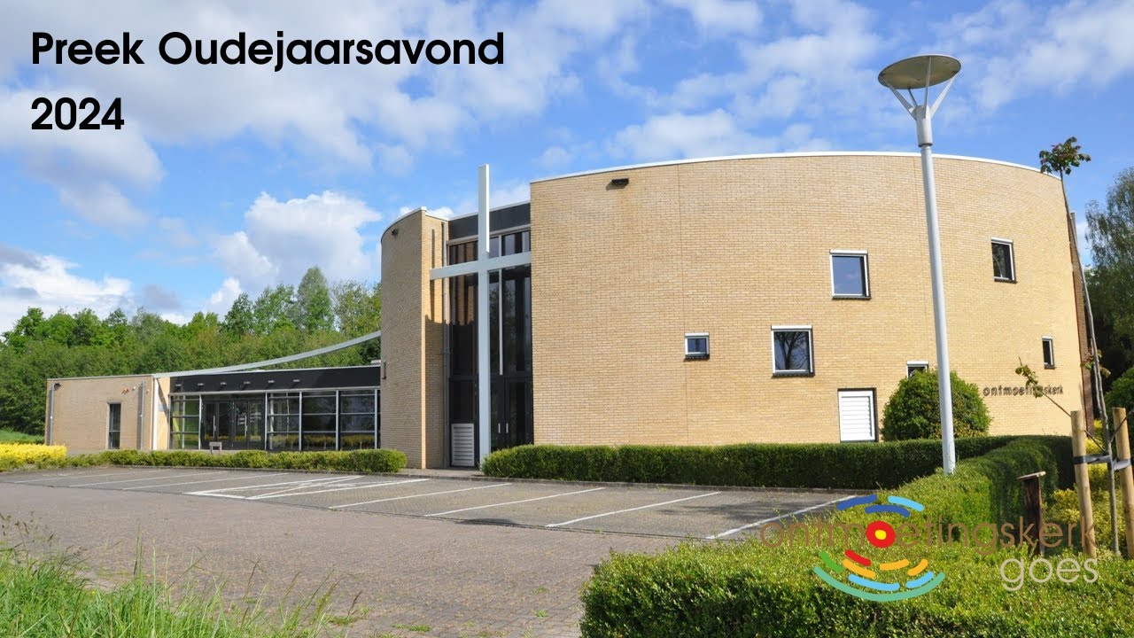 Ontmoetingskerk Goes preek Oudejaarsavond 2024: Samen geloven
