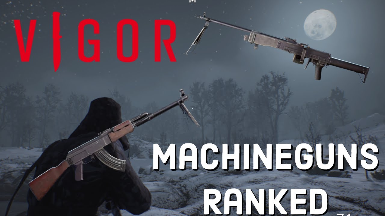 Vigor, Machine Guns Ranked