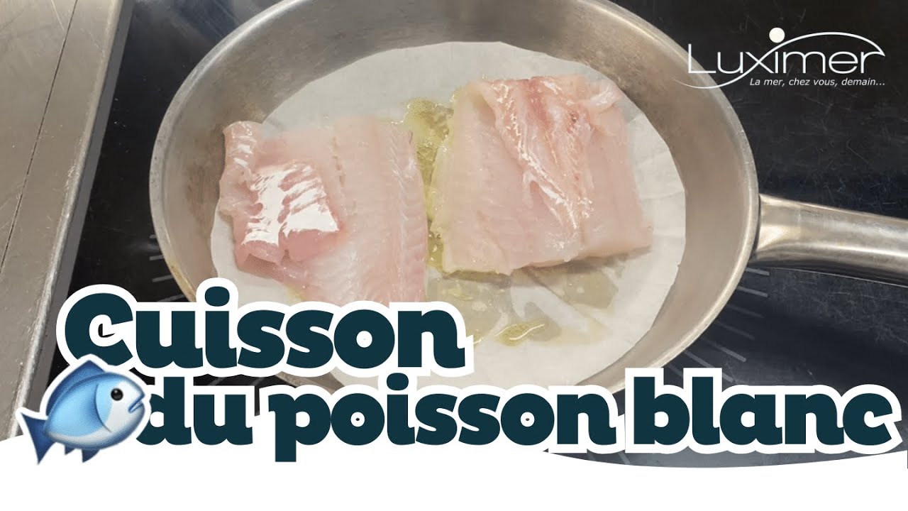 COMMENT CUIRE UN POISSON BLANC ? | Tuto facile by Luximer