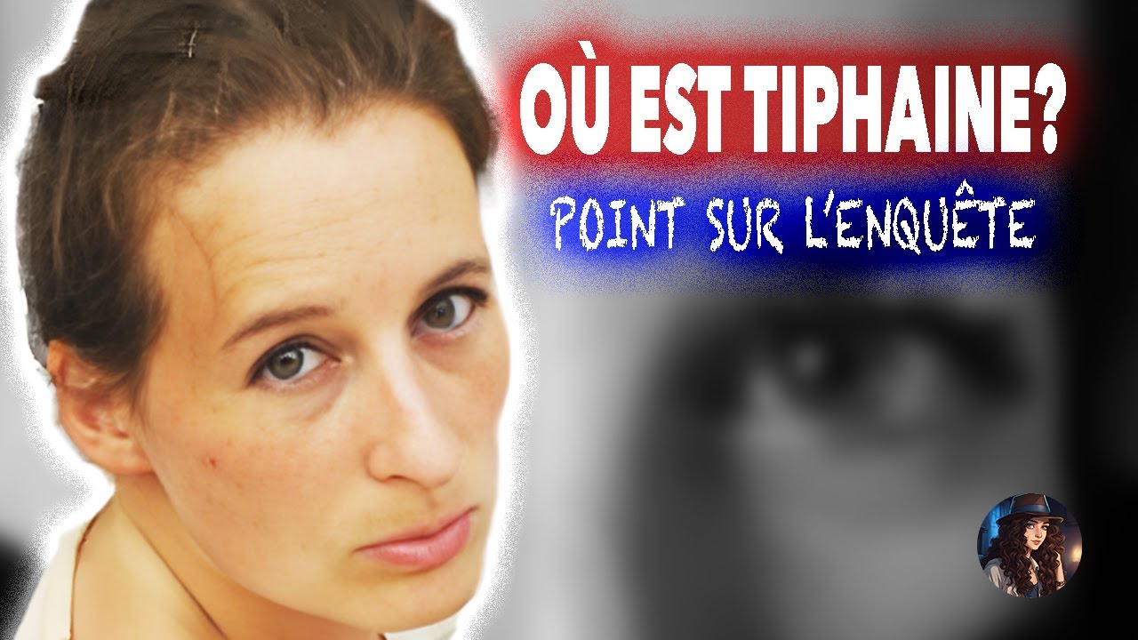 LA DISPARITION MYSTÉRIEUSE DE TIPHAINE VÉRON : Point après 5 ans d'enquête