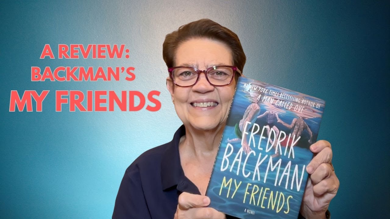 Review: Fredrik Backman's MY FRIENDS