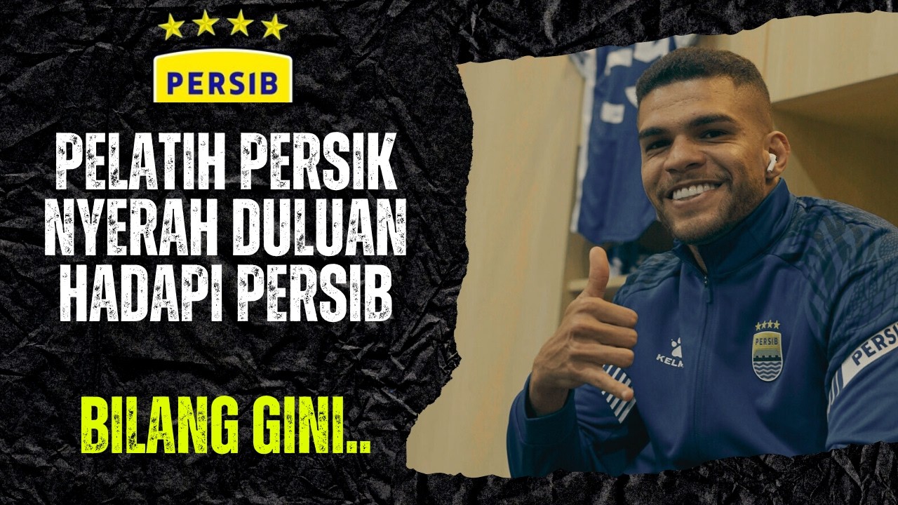 WADUH ! HADAPI PERSIB PELATIH PERSIK KEDIRI UDAH NYERAH DULUAN. MALAH BILANG GINI..