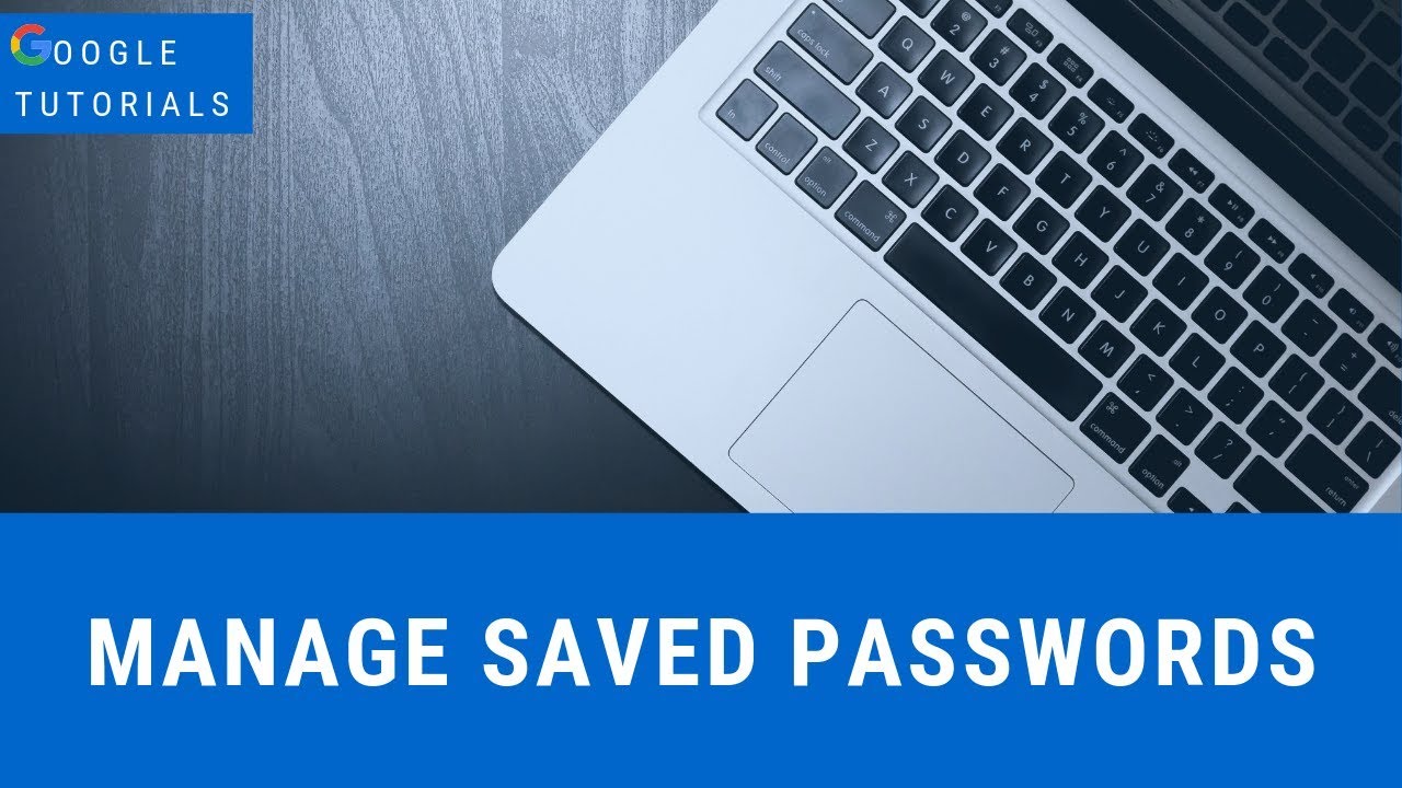 How to Manage Saved Google Chrome Passwords