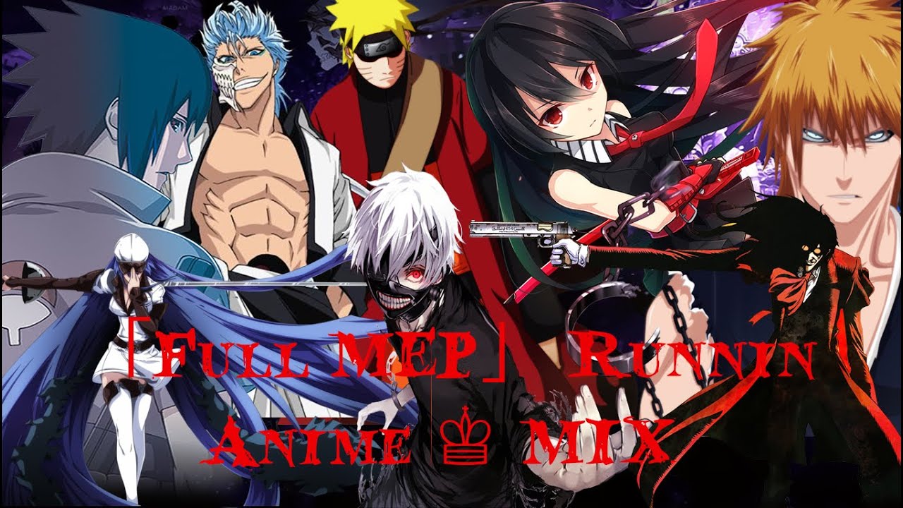 Runnin - Adam Lambert - 「Full MEP」 Anime ♔ MIX ᴴᴰ 2015