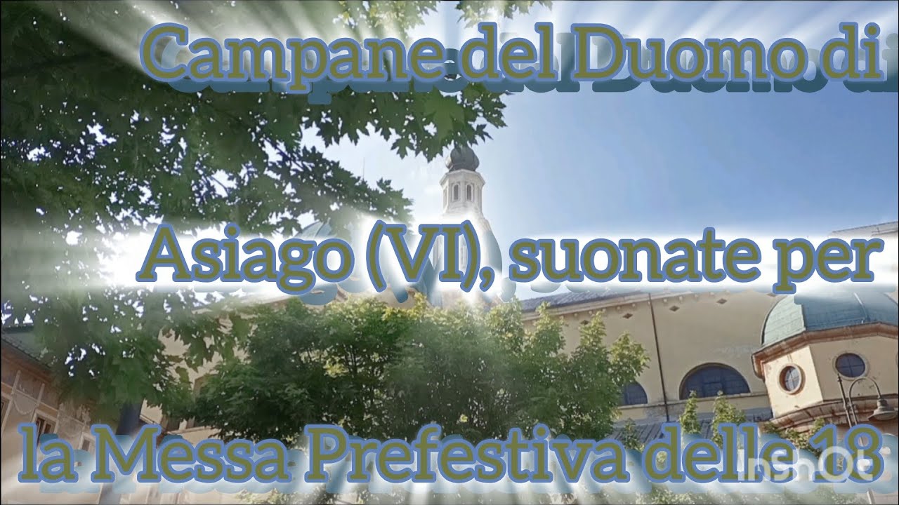 Campane del Duomo di Asiago (VI) e Torre Civica