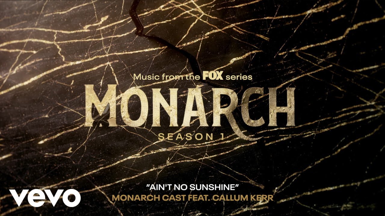Monarch Cast, Callum Kerr - Ain't No Sunshine (Official Audio)