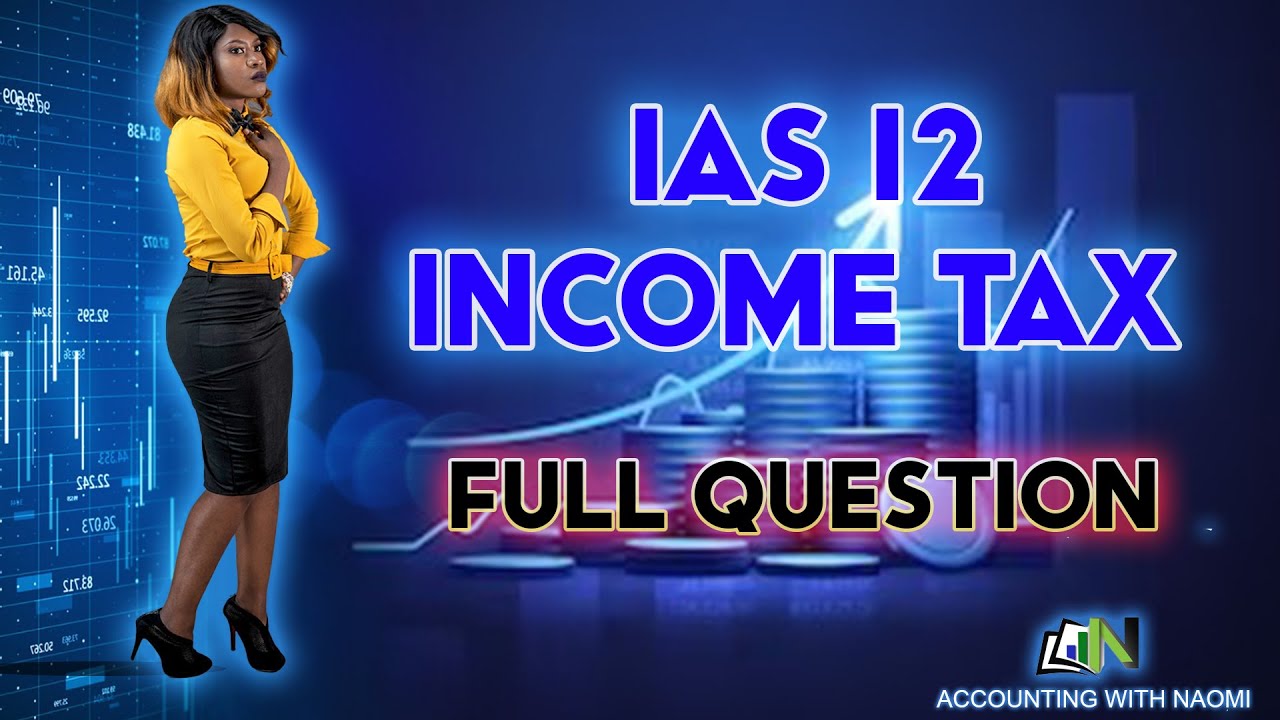 IAS 12 INCOME TAX -  FULL QUESTION PAPER