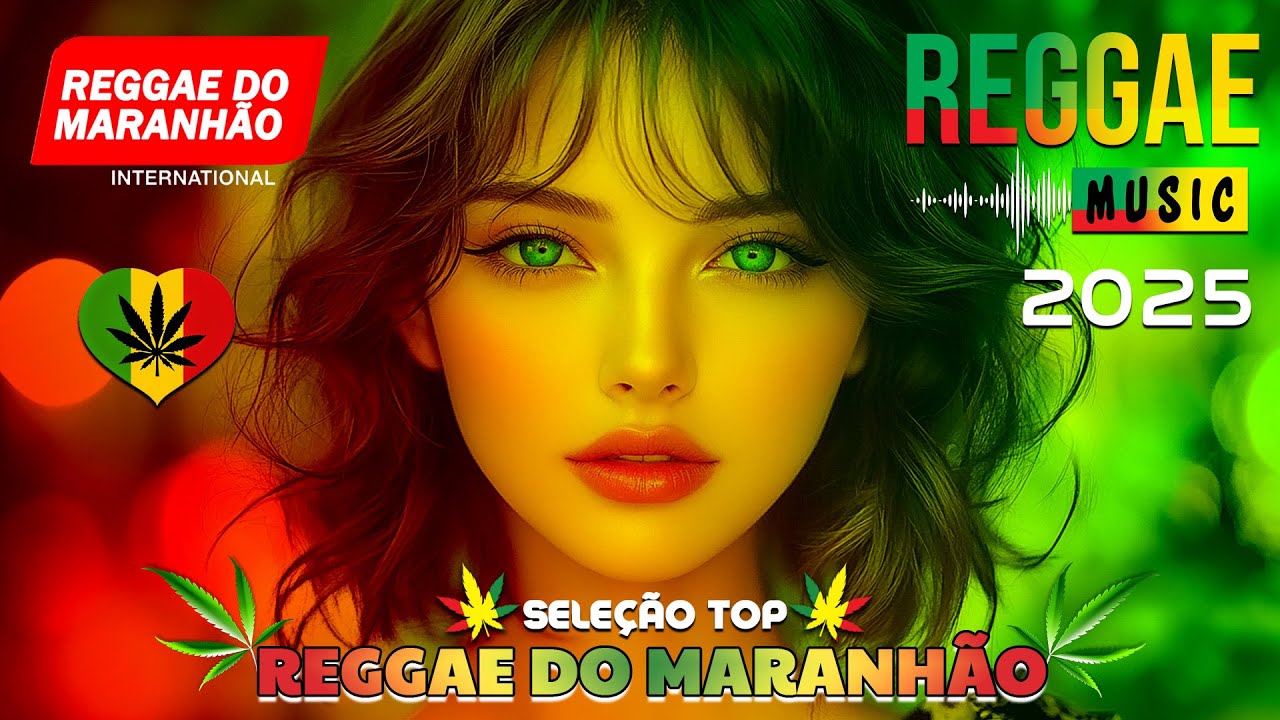 🎵💚 O MELHOR DO REGGAE REMIX INTERNACIONAL 2025 | SEQUÊNCIA MAGNÍFICA | REGGAE DO MARANHÃO 2025 😎
