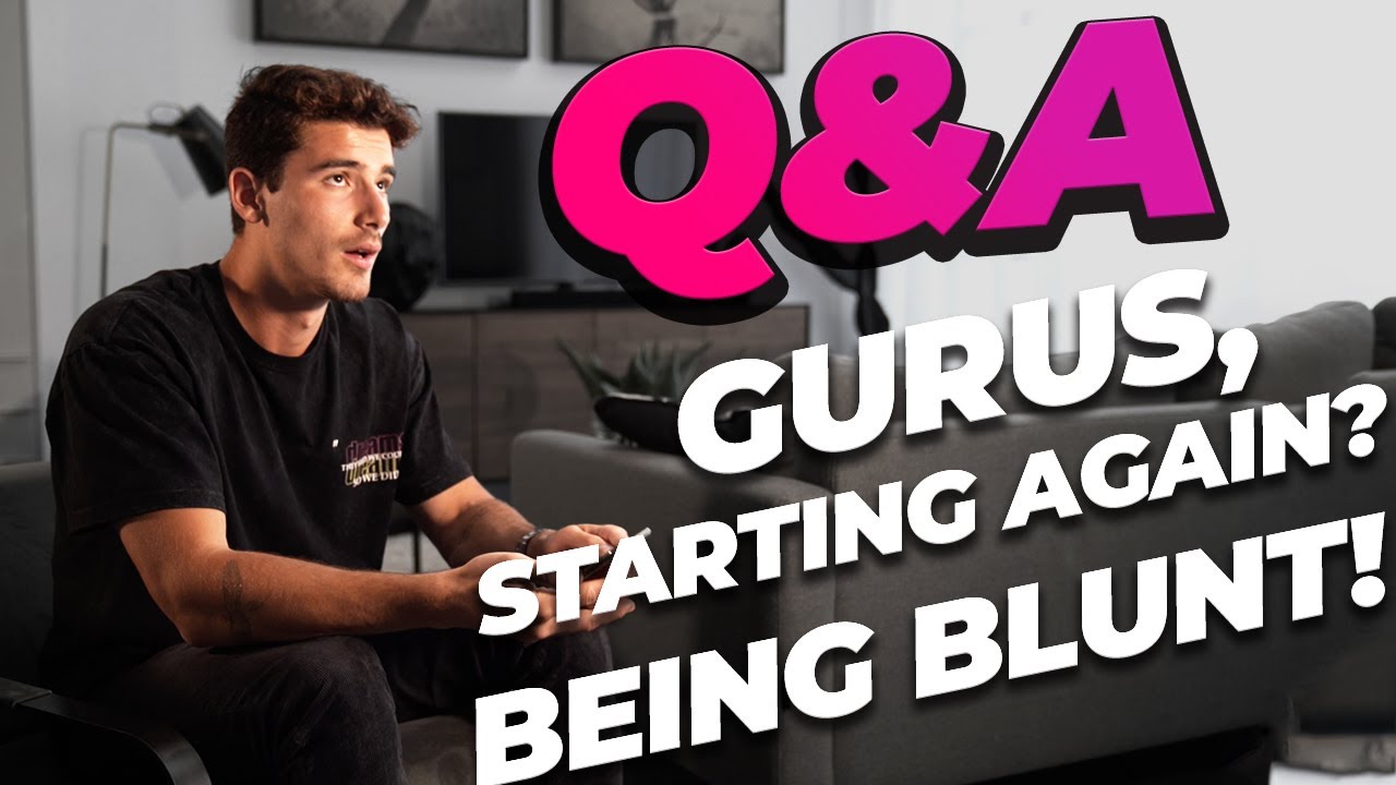 Q&A - Gurus, Starting From Scratch & Being Blunt