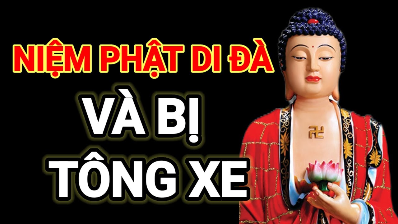 Niệm Phật Di Đà và bị tai nạn xe nguy hiểm 