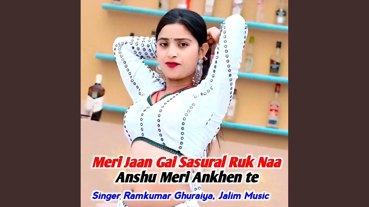 Meri Jaan Gai Sasural Ruk Naa Anshu Meri Ankhen te