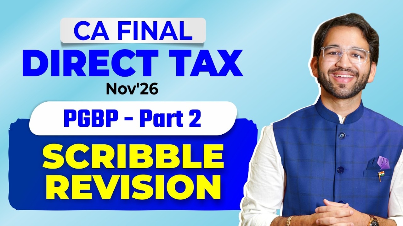 03 PGBP Part 2 - CA Final Direct Tax Scribble Revision Sept'25 & Jan'26 | ICAI | CA Shubham