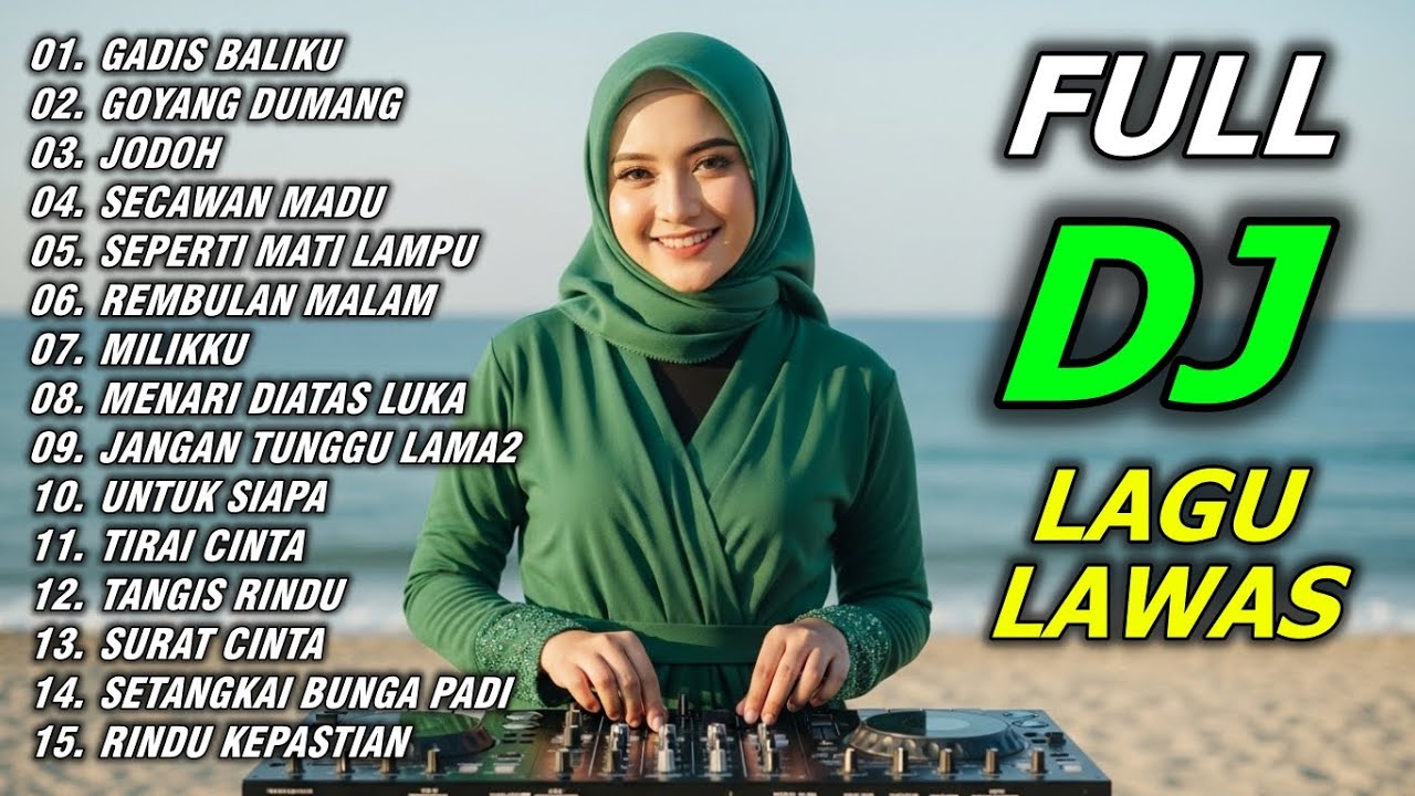 DJ GADIS BALIKU, DJ GOYANG DUMANG - FULL ALBUM DJ LAWAS YANG SIAP MENEMANI WAKTU SANTAI & KERJA