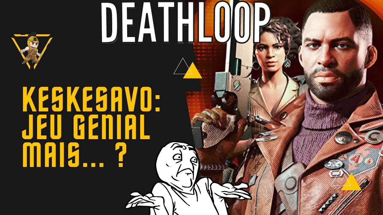 DEATHLOOP - JEU GENIAL MAIS... ? - KESKESAVO - Avis/Test