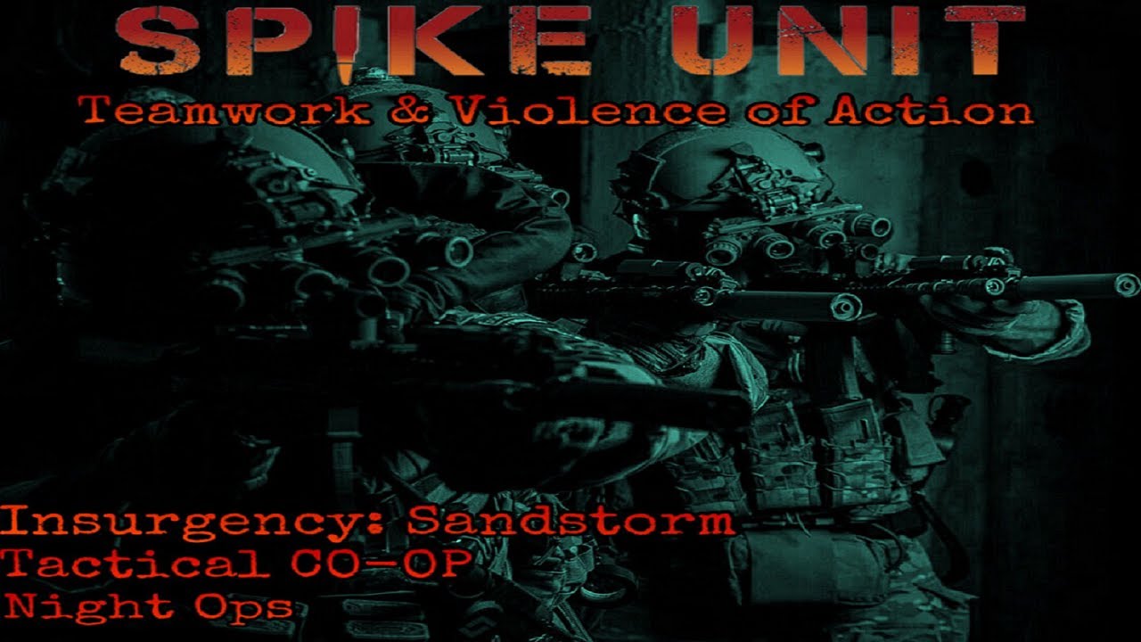 SPIKE Unit: Tactical CO-OP Darktime(Hideout)