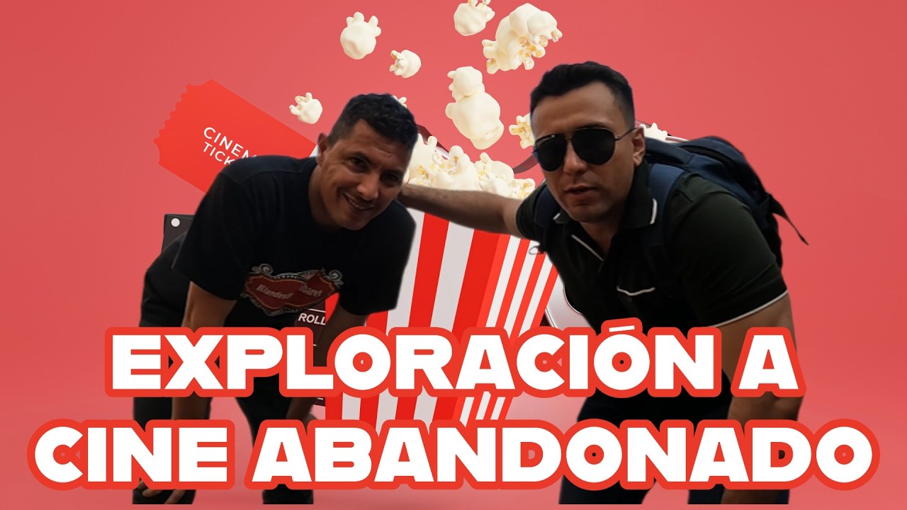 EXPLORACIÓN A CINE ABANDONADO