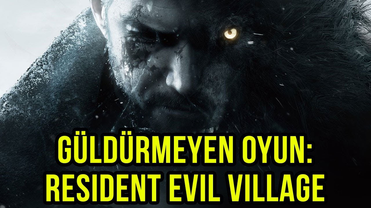 GÜLDÜRMEYEN OYUN: RESIDENT EVIL VILLAGE